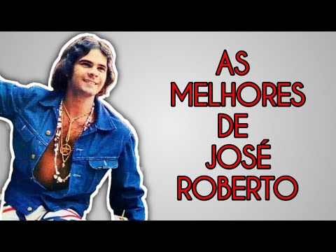 OS MAIORES SUCESSOS DE JOSÉ ROBERTO