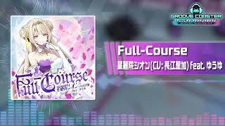 【グルコスFP】Full-Course / 星麗院シオン(CV: 長江里加) feat. ゆうゆ