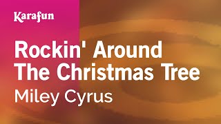 Rockin&#39; Around the Christmas Tree - Miley Cyrus | Karaoke Version | KaraFun