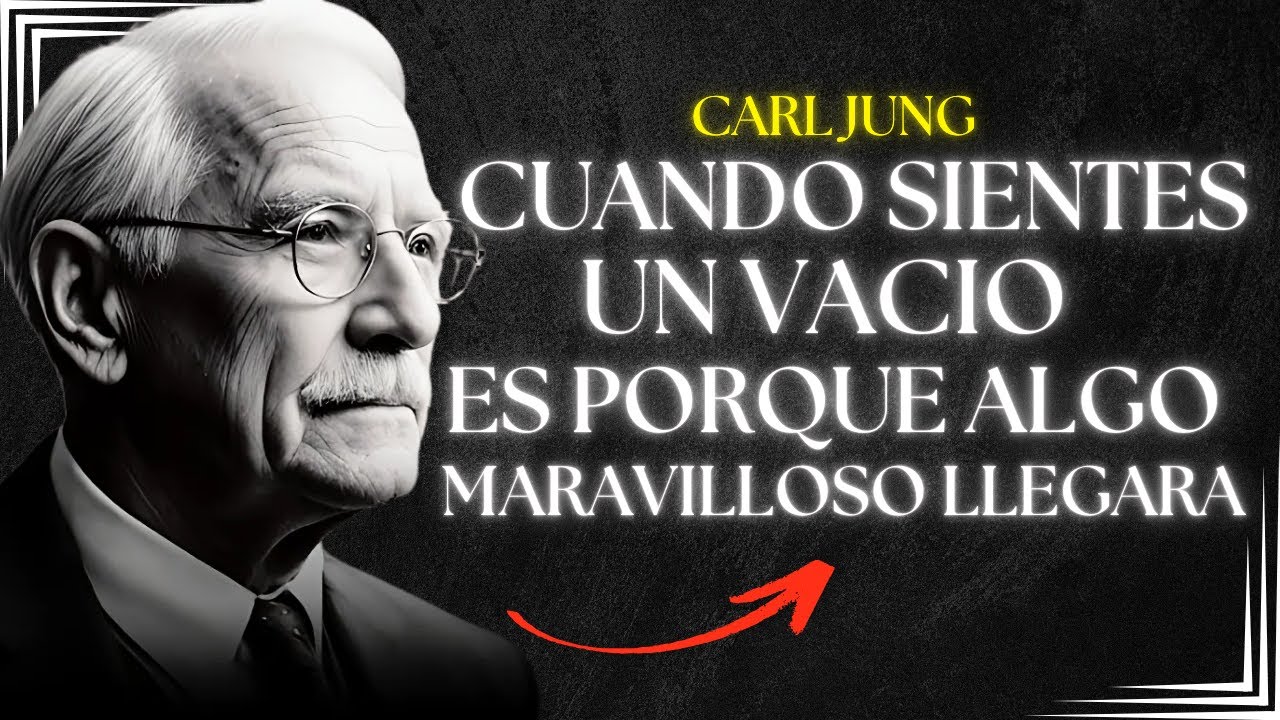 Cuando Sientes Un Vacío, Es Porque Algo Maravilloso Está Por Llegar - Carl Jung