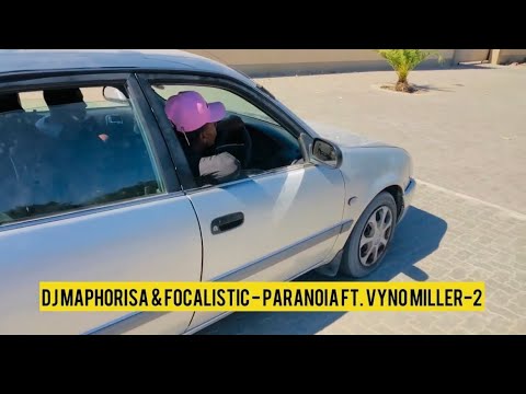 Dj Maphorisa & Focalistic - Paranoia ft. Vyno miller