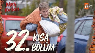 Ateş Kuşları 32. Bölüm | Kısa Bölümler