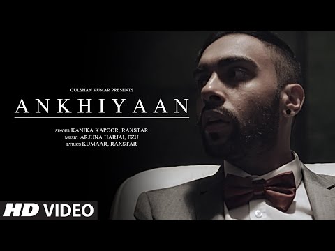 ANKHIYAAN Video Song | Raxstar & Kanika Kapoor  | Latest Song 2016 | T-Series