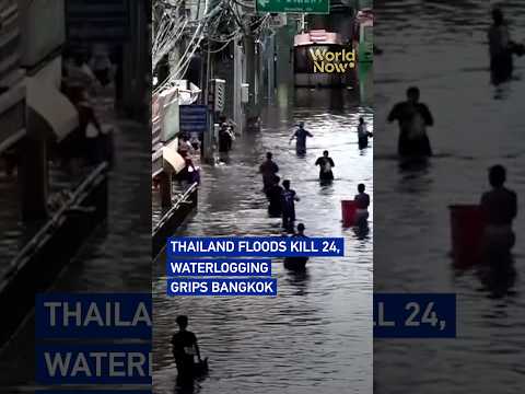 Thailand floods kill 24, waterlogging grips Bangkok #worldnow