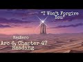 Arc 6, Chapter 47 Reading “I Won’t Forgive You”