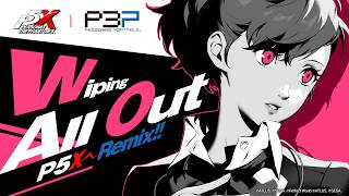 「Wiping All Out」『P5X』 Remix！|『ペルソナ５: The Phantom X』×『ペルソナ３ ポータブル』コラボ記念ムービー公開！