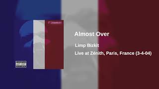 Limp Bizkit - Almost Over (Live at Zénith, Paris, France (3-4-04)