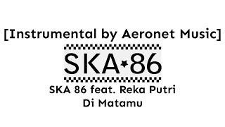 Download lagu SKA 86 feat. Reka Putri - Di Matamu (Sufian Suhaimi) [Instrumental by Aeronet Music] mp3
