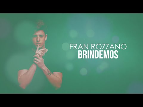 Video Brindemos (Letra) de Fran Rozzano