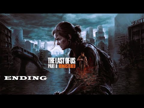 THE LAST OF US 2 ENDING / FINAL BOSS - Walkthrough Gameplay Part 23 (Last of Us Part 2)