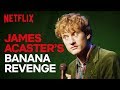 James Acaster Stand Up James Acaster S Banana Revenge Fantasy Netflix