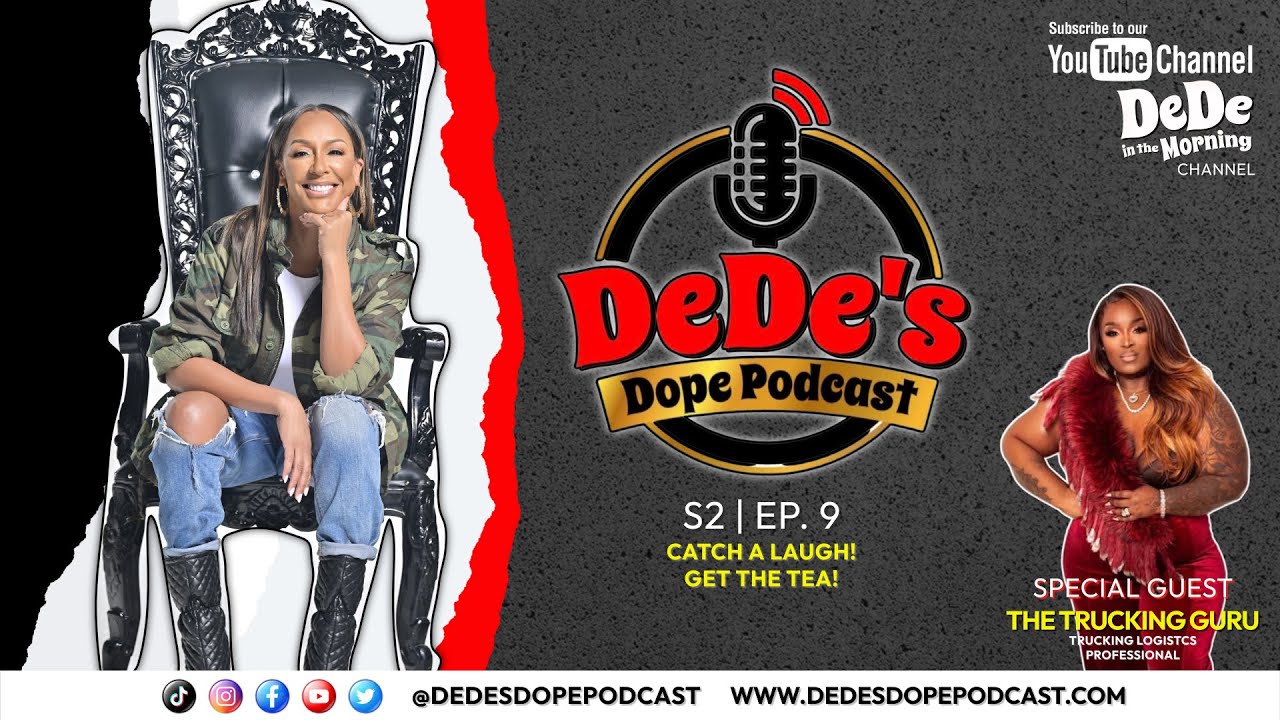 Where Is She Now?! The Trucking Guru Stopped By DeDe's Dope Podcast To Clear Up The Rumors