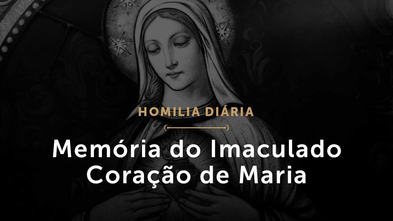 Memória do Imaculado Coração de Maria (Homilia Diária.1505)