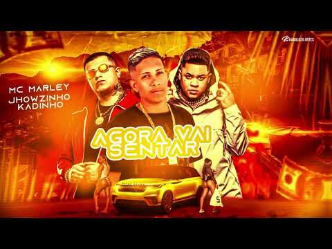 MC MARLEY, MCs JHOWZINHO E KADINHO - AGORA VAI SENTAR (REMIX BREGAFUNK)