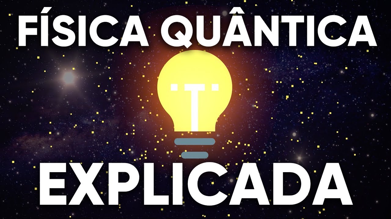 Física Quântica EXPLICADA
