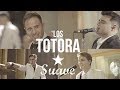 LOS TOTORA – SUAVE (Tributo a Luis Miguel) LOS TOTORA – SUAVE (Tributo a Luis Miguel)