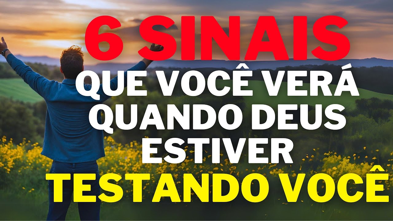6 PRINCIPAIS SINAIS de que Deus está testando você agora mesmo