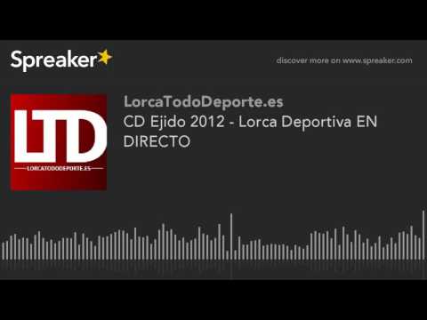 CD Ejido 2012 - Lorca Deportiva EN DIRECTO