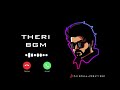 THERI BGM RINGTONE VIJAY MOVE BGM BGM RINGTONE