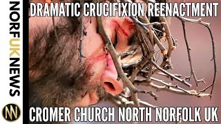 preview picture of video 'Good Friday reenactment of Jesus crucifixion Cromer Norfolk'