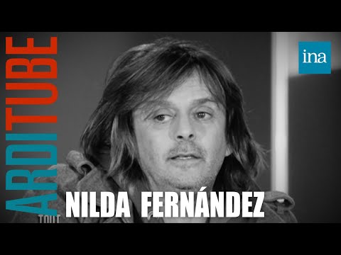 Nilda Fernández : Celui qui voulait échapper au succès témoigne chez Thierry Ardisson | INA Arditube