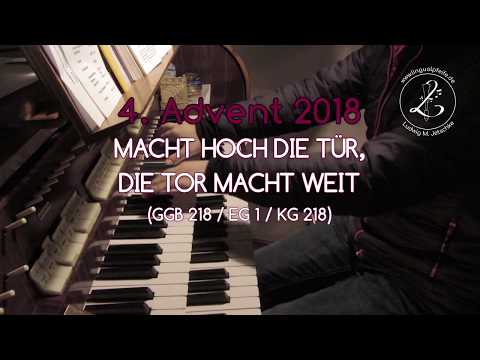 GGB 218/EG 1: Macht hoch die Tür, die Tor macht weit (4. Advent 2018)