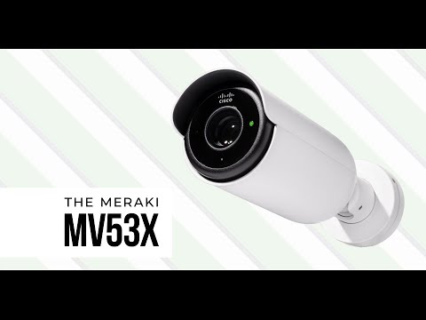 Product Highlight: Meraki MV53X