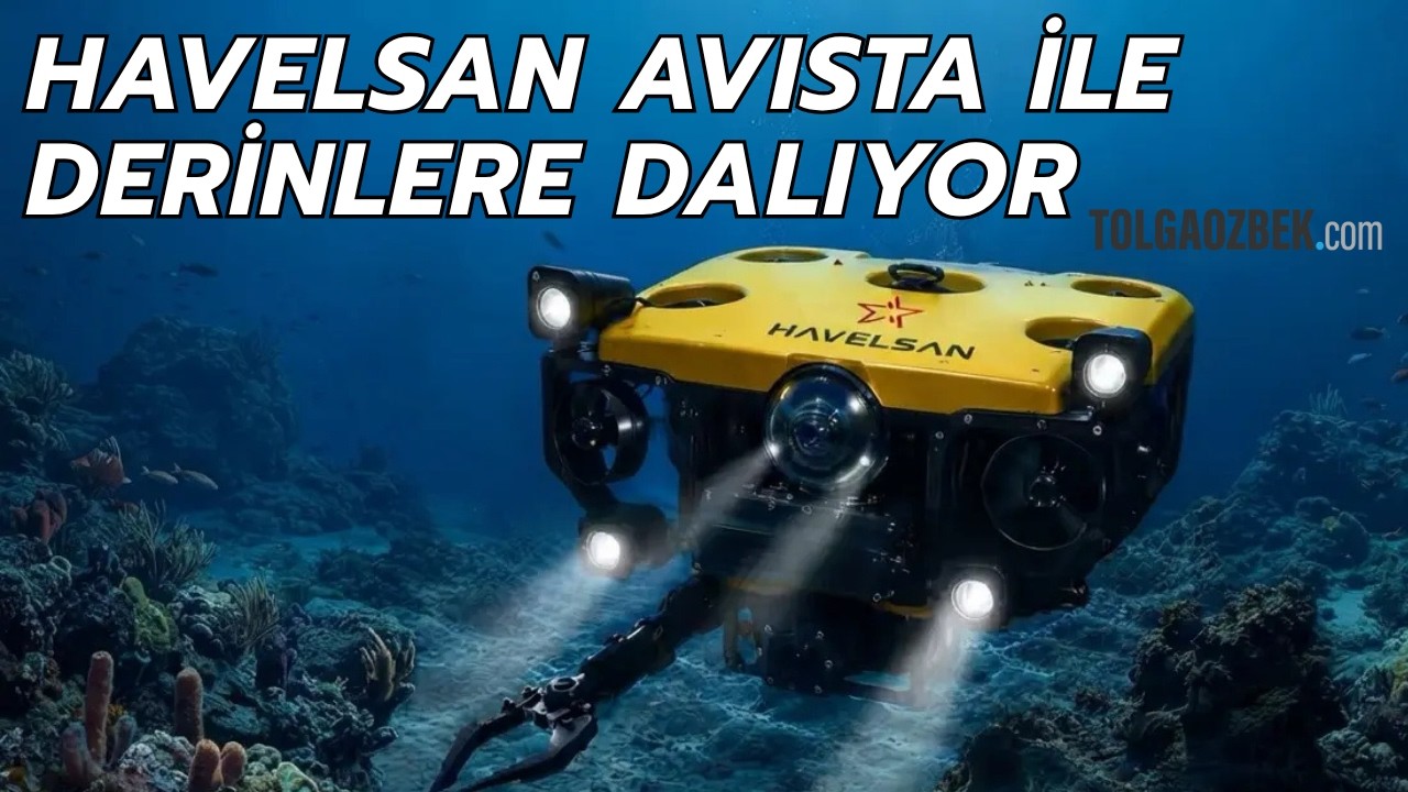 HAVELSAN, AVISTA ile derinlere iniyor