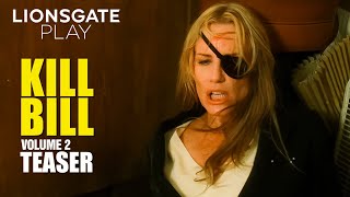 Kill Bill: Vol.2 Teaser | Uma Thurman | Lucy Liu, Michael Madsen, Daryl Hannah | @lionsgateplay