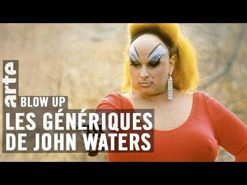Les génériques de John Waters - Blow Up - ARTE