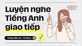 Luyện nghe Tiếng Anh giao tiếp - Cải thiện phản xạ nói Tiếng Anh #85📣