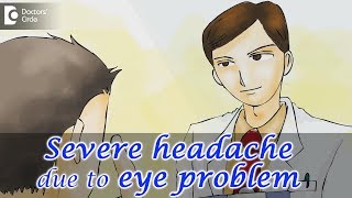 Severe headache due to eye problem - Dr. Sriram Ramalingam