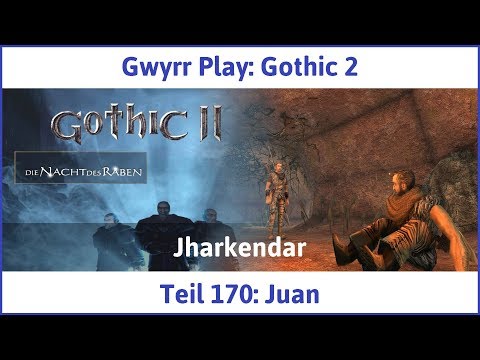 Gothic 2 Teil 170: Juan - Let's Play|Deutsch