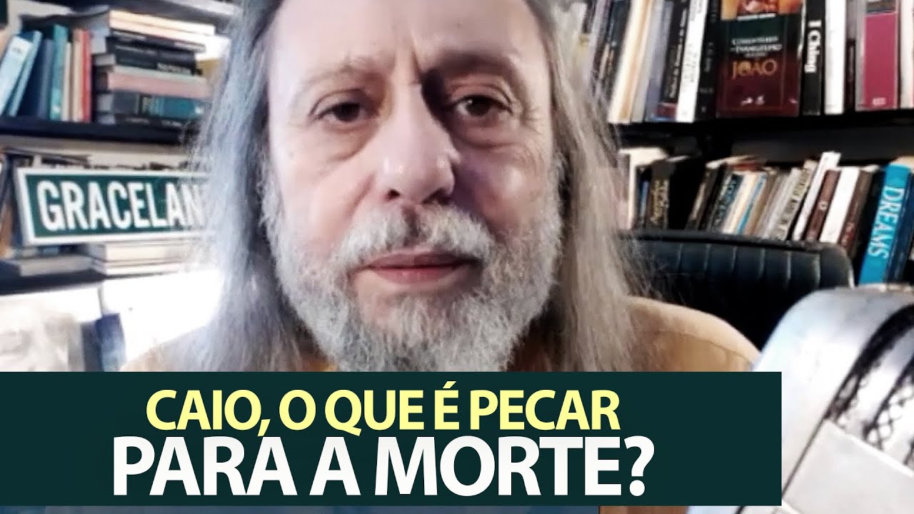 Caio, o que é "pecar para a morte"?