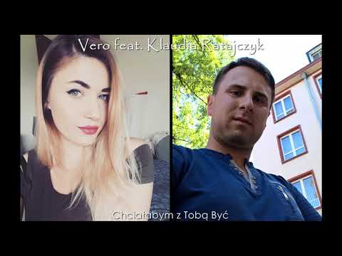 Vero feat. Klaudia Ratajczyk - Chciałabym z Tobą Być