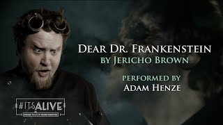 'Dear Dr. Frankenstein' by Jericho Brown - FrankenSlam with Adam Henze