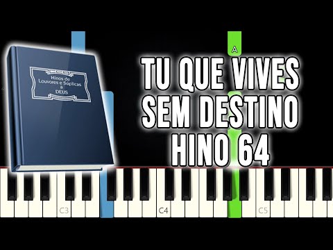 Hino 64 CCB - Tu Que Vives Sem Destino | VERSÃO FÁCIL | Piano e Teclado Tutorial
