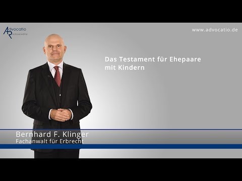 Berliner Testament - Das gemeinschaftliche Testament für Ehepaare mit Kindern | Advocatio München