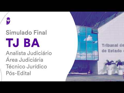 Simulado Final TJ BA – Analista Judiciário - Área Judiciária – Técnico Jurídico – Pós-Edital