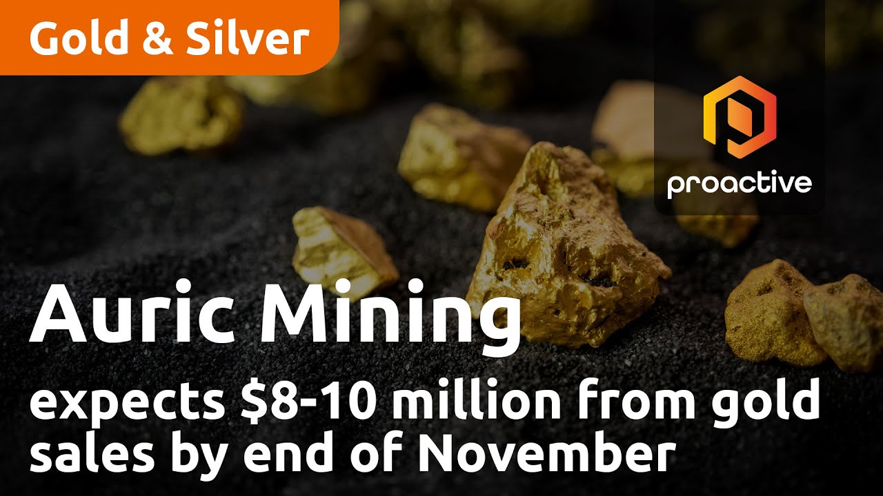 Auric Mining expects $8-10 million from gold sales by end of November