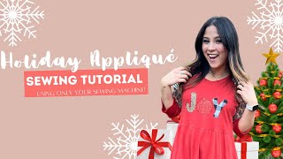 How To Sew a Cute Holiday Appliqué With a REGULAR Sewing Machine!