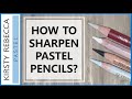 BEST WAY TO SHARPEN PASTEL PENCILS Carbothello Faber Castell Pitt Derwent Caran D Ache