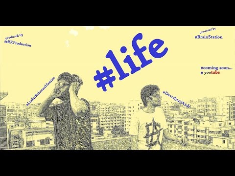 HashTag Life (#life - A Bangla Short Film)