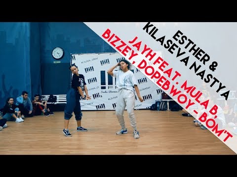 ESTHER & NASTYA KILASEVA / JAYH FEAT. MULA B, BIZZEY, DOPEBWOY - BOM'T / LIL'FAM PRODUCTON