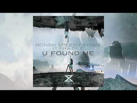 Ronski Speed & Sygma ft. Fra.Gile - U Found Me