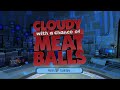 Cloudly With A Chance Of Meatballs Main Menu Music