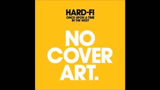 Hard Fi - Cant Get Along (Without You) [audio]