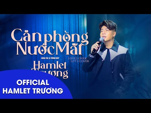 Căn Phòng Nước Mắt | Hamlet Trương | Love's Over Let's Cover Tập 3