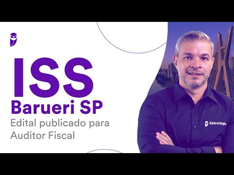 Concurso ISS Barueri SP: Edital publicado - Auditor Fiscal