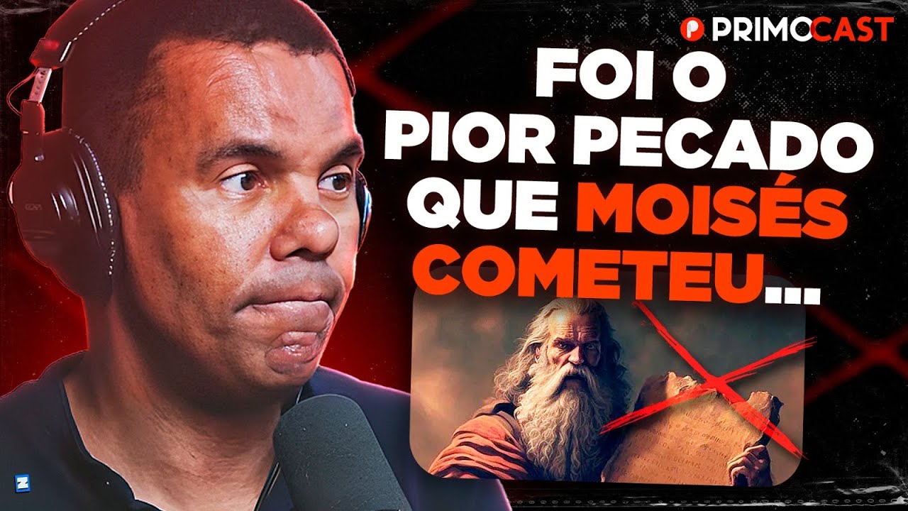 COMO MOISÉS DEIXOU DEUS FURIOSO | PrimoCast 336